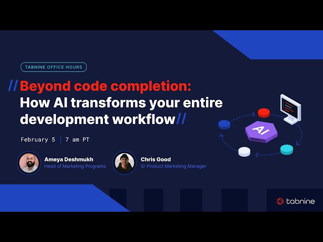 Tabnine Office Hours: Beyond code completion - How AI transforms your entire development workflow