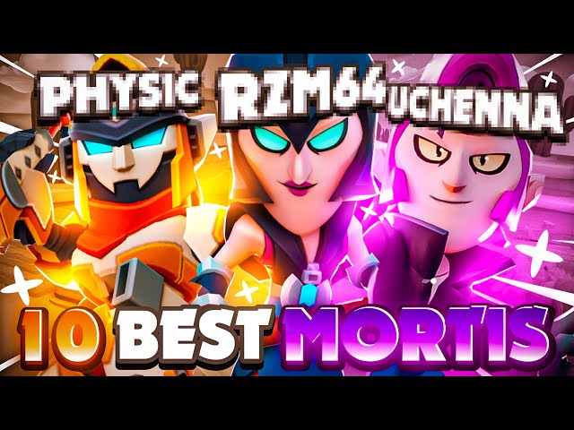 10 BEST MORTIS ON YHE WORLD 🌎 ! | BRAWL STARS