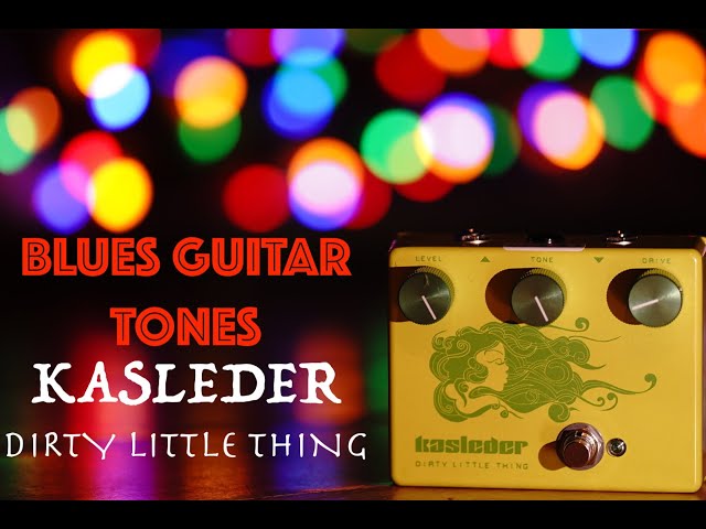 Blues Guitar Tones with the Kasleder Dirty Little Thing - Vintage Tube Screamer Tones.