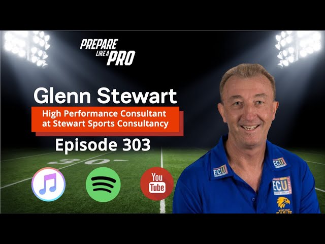 #303 - Glenn Stewart, High Performance Consultant at Stewart Sports Consultancy