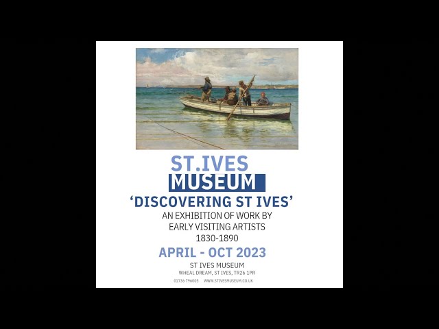 'DISCOVERING St IVES' - 2023 St IVES MUSEUM EXHIBITION