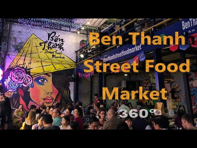 Ben Thanh Street Food Market (Video 360°)