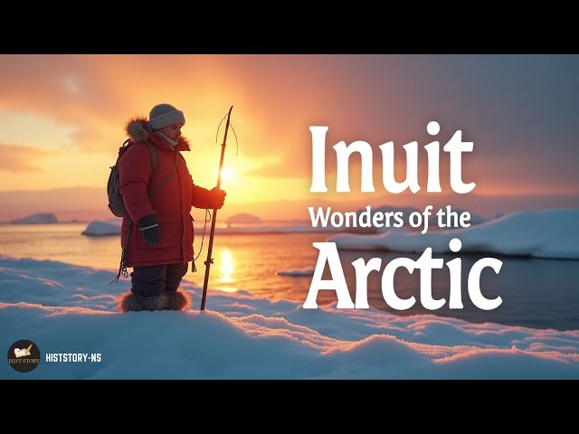 Inuit: The Remarkable Culture and Survival of the Arctic People