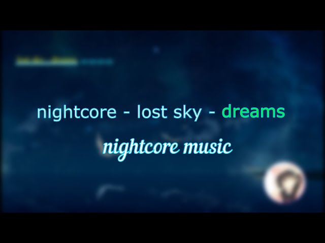 nightcore - lost sky - dreams (Lyrics)