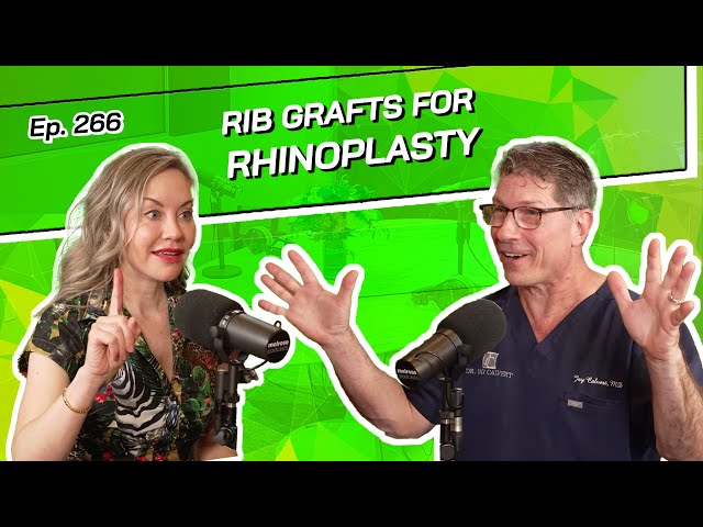 Ep. 266 - Rib Grafts for Rhinoplasty | The Beverly Hills Plastic Surgery Podcast