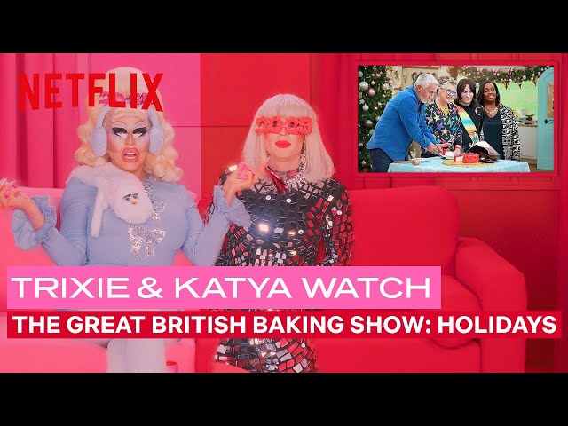 Drag Queens Trixie Mattel & Katya React to The Great British Baking Show: Holidays | Netflix