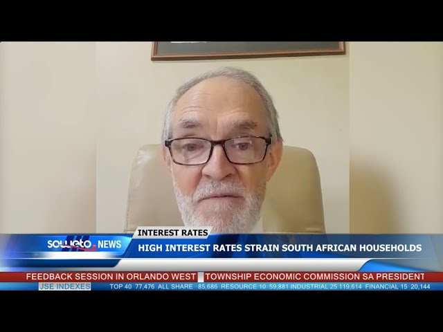 SOWETO TV NEWS | HIGH INTEREST RATES STRAIN SOUTH AFRICAN HOUSEHOLDS