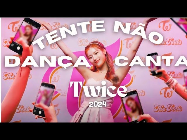 TENTE NÃO CANTAR E DANÇAR TWICE