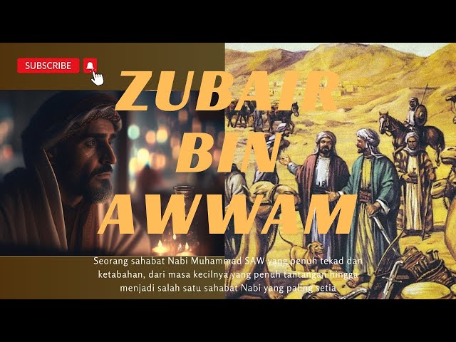 ZUBAIR BIN AWWAM - SAHABAT TERKEMUKA NABI MUHAMMAD SAW