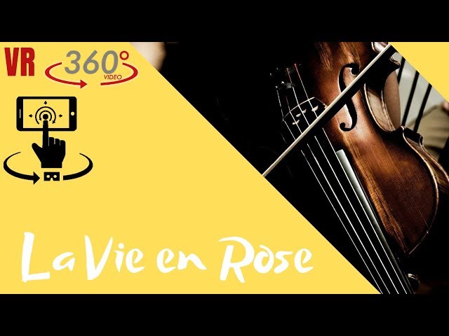 VIDEO 360º 4K - LA VIE EN ROSE - STRING QUARTET