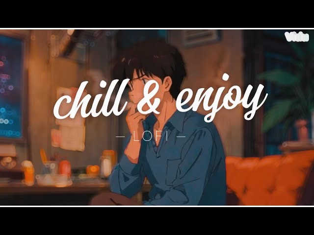 Enjoy & Chill Lofi Beats for Study  7/24 hours