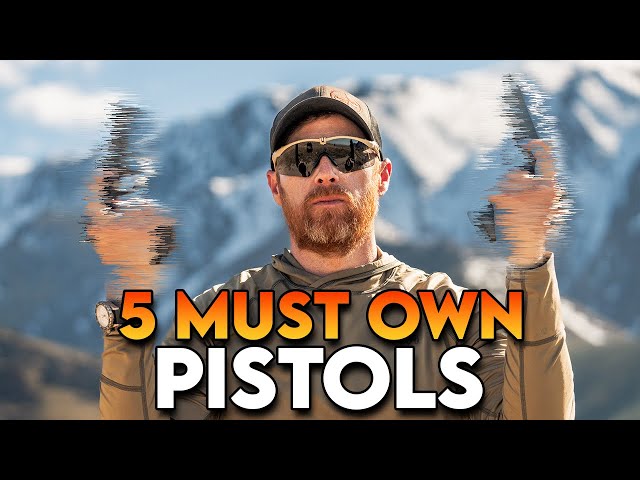 The 5 Essential Pistols Everyone Should Own