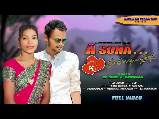 A Sona.. Dulariya Gate // A New Santhali Traditional Song 2023//D.SiR and Meena