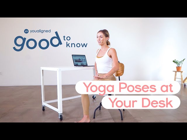 Good to Know 👩‍🎓 Yoga Poses You Can Do at Your Desk