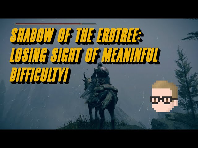 Shadow of the Erdtree Critique: Difficulty without Purpose