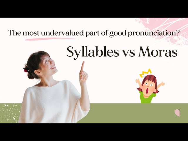 Best way to improve your Japanese pronunciation? Syllable vs Mora - Does Japanese have syllables?