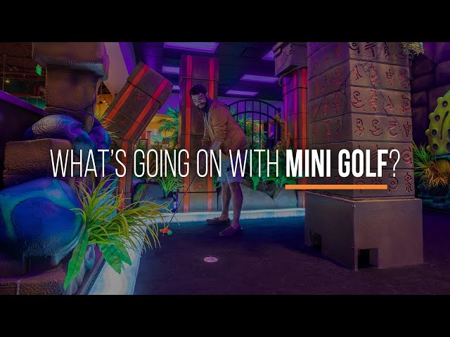 What's Going On With Mini Golf?