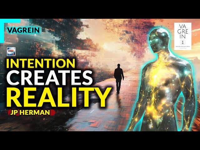 VAGREIN - Intention Creates Reality (Channeled By JP Herman)