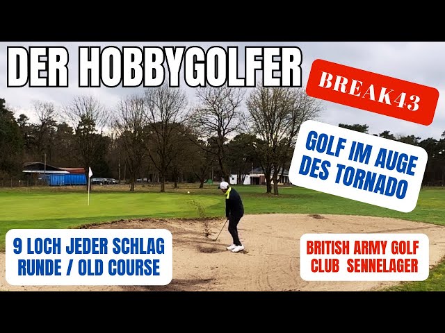 Golf in the eye of the tornado - 9 holes - all shots - British Army Golf Club Sennelager Break 43