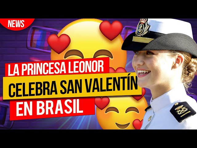 La Princesa Leonor celebra San Valentín en Brasil