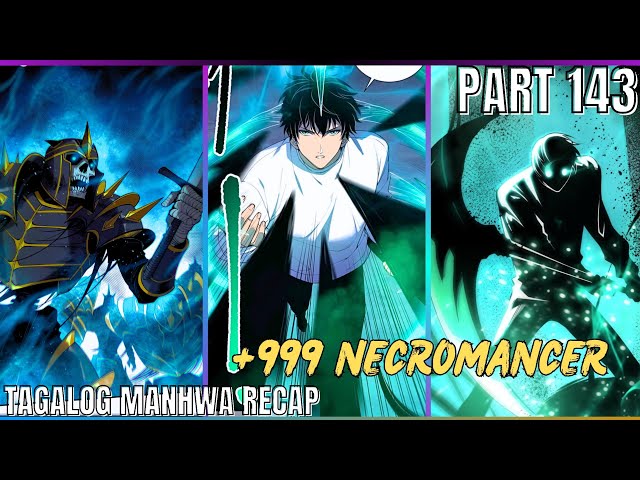 (143) LONER na NAGING SSS+ RANK NECROMANCER [TAGALOG MANHWA RECAP]