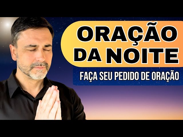 ORAÇÃO DA NOITE DE HOJE 14/02 - Devocional