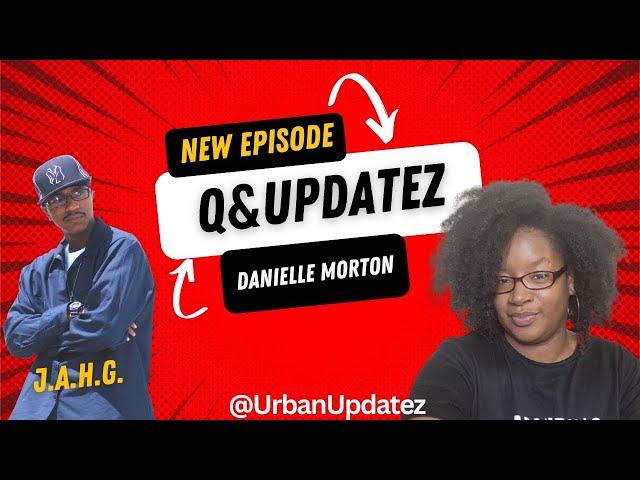 Q&Updatez featuring Danielle Morton