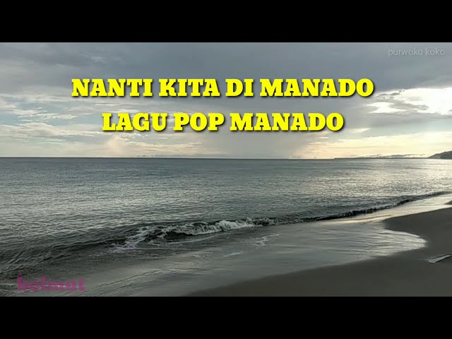 nanti kita di manado || lagu pop manado