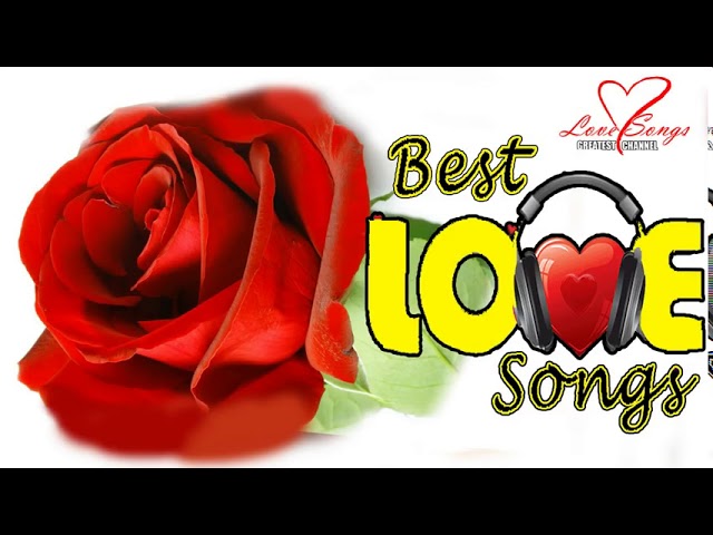 The Best Songs Of Love Forever   Romantic Love Songs   Greatest Love Songs Of All Time