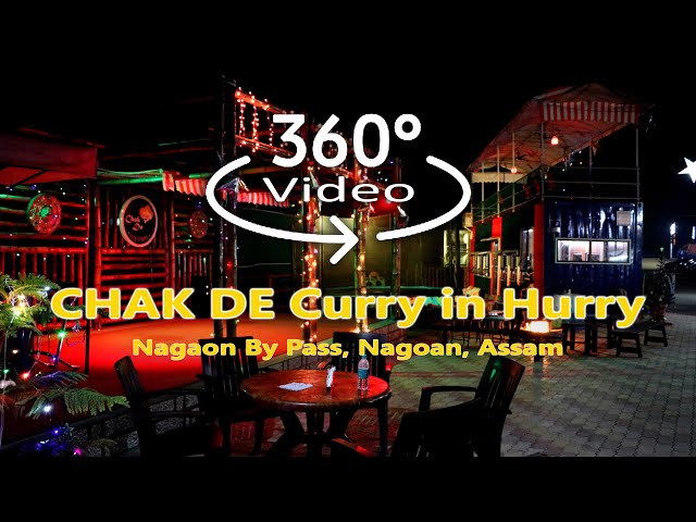 CHAK DE Curry in Hurry | Best Restaurant/Dhaba in Nagaon | 360 Degree Interactive Video |