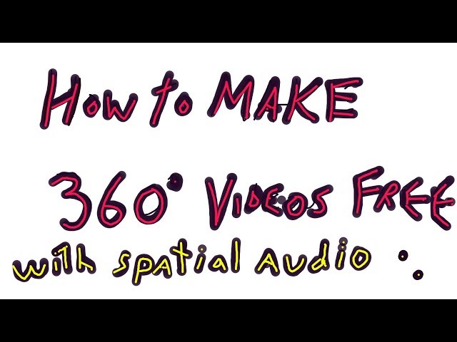 How to make a 360 video with spatial audio for FREE!