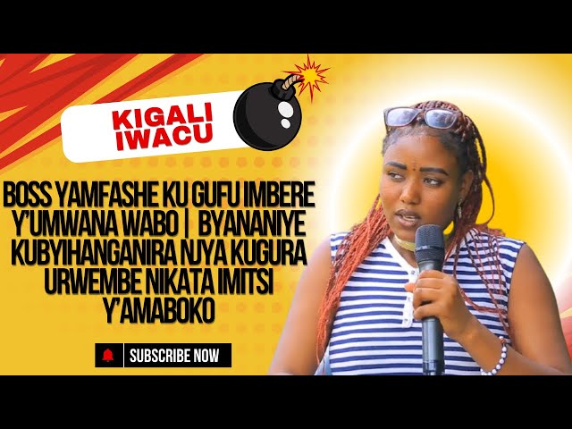 BOSS YAMFASHE KU GUFU IMBERE Y’UMWANA WABO| BYANANIYE KUBYIHANGANIRA  NIKATA IMITSI Y’AMABOKO