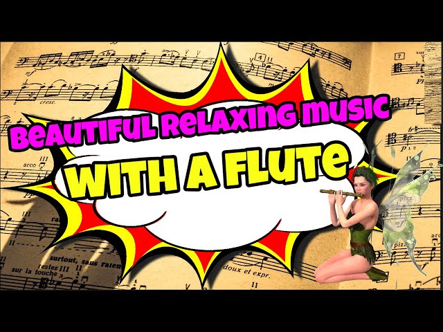 Beautiful Relaxing Music With A Flute & Healing Music!