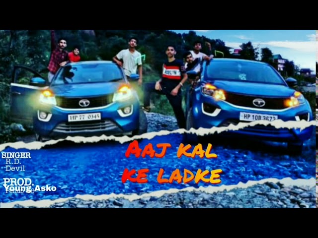 RD WRLD - Aaj Kal Ke Ladke | Latest Hindi Rap 2020