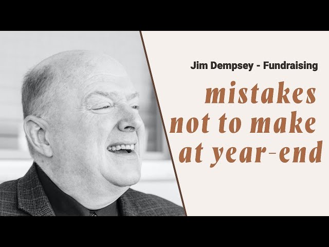 Top 5 Mistakes Non-Profits Make at Year End 2024 | Nonprofit Fundraising and Leadership