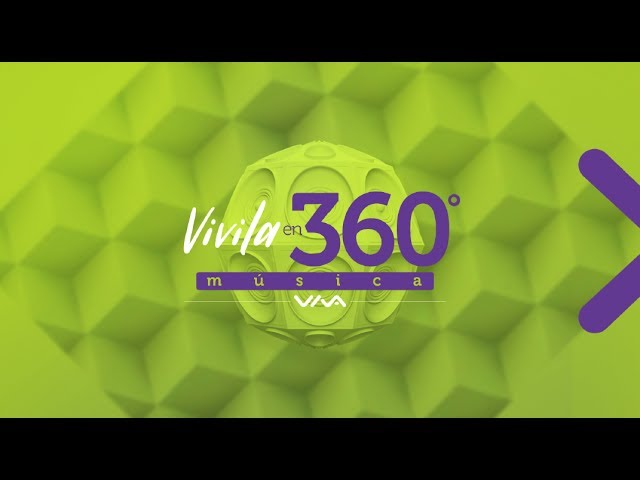 Vivila en 360º #MúsicaViva + Calivé