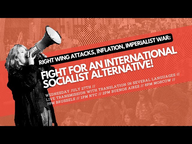 Right Wing Attacks, Inflation, Imperialist War: Rally for an International Socialist Alternative