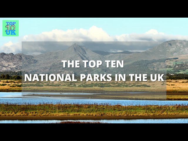 Top Ten UK National Parks