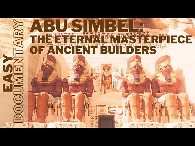 Abu Simbel: The Eternal Masterpiece of Ancient Builders - Full Documentary