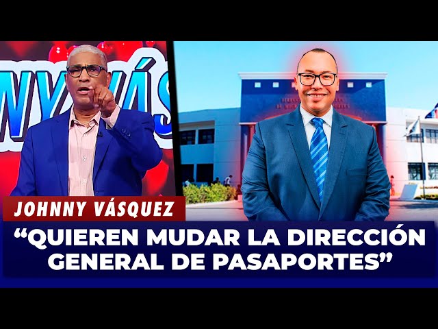 Johnny Vásquez “Quieren mudar la dirección general de pasaportes” | De Extremo a Extremo