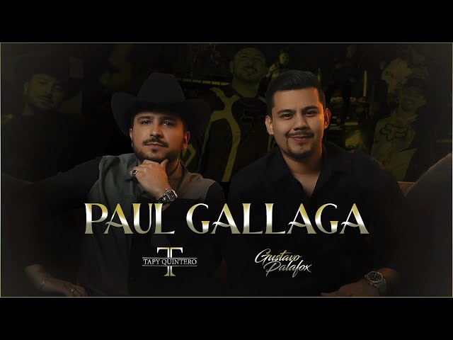 Paul Gallaga – Tapy Quintero x Gustavo Palafox (Video Oficial)