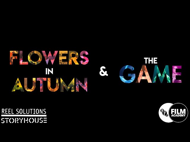 BFI Academy - 'Flowers in Autumn' and 'The Game' 360 Showcase