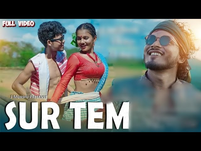 Sur Tem || Full Video || // J Murmu Punam Soren Jony & Masoom // Santali Video Song