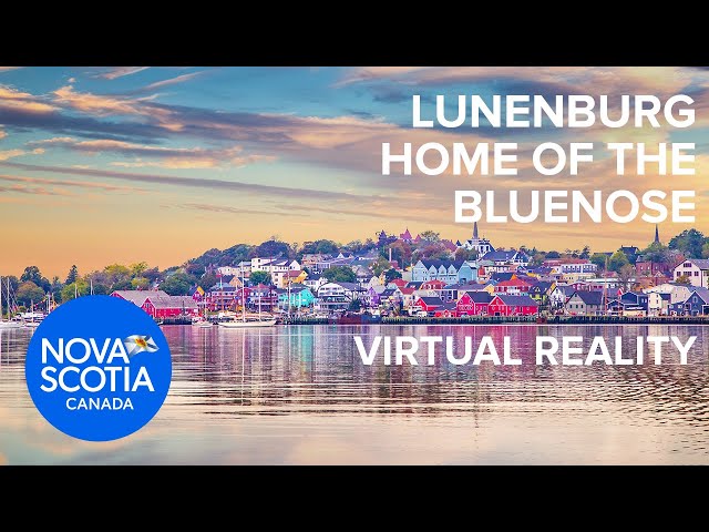 Lunenburg – Home of the Bluenose | Virtual Reality Video