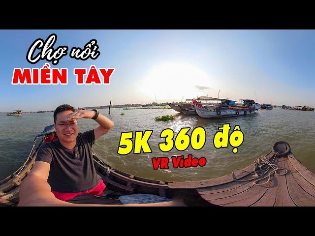 360 VR VIDEO 5K | Chợ nổi Miền Tây Long Xuyên | DU LỊCH AN GIANG