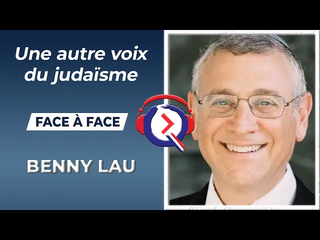 Benny Lau : Une autre voix du judaïsme - Face à Face #39