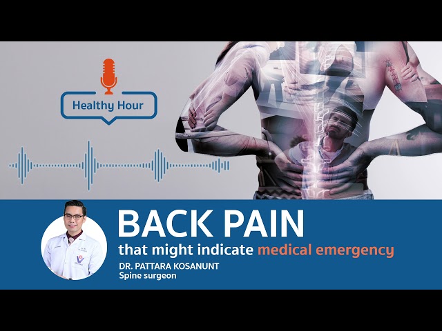 Back pain that might indicate medical emergency l Vejthani Podcast