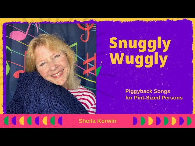 Snuggly-Wuggly:  A Lullaby About Cozy Things for Pre-K and Toddlers