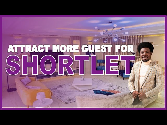 How to attract Guest for your Shortlet Apartment in Nigeria | Shortlets in Lagos Nigeria