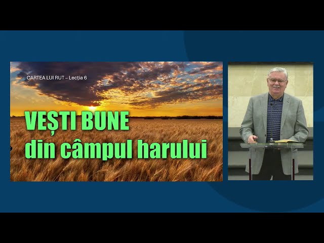 Petru Lascău - Vești bune din câmpul harului | RUT